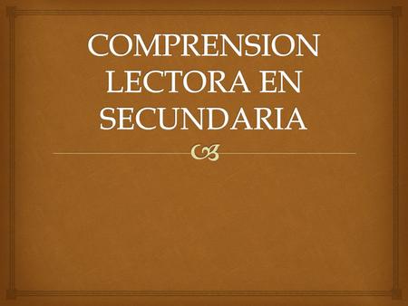 COMPRENSION LECTORA EN SECUNDARIA