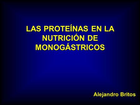 LAS PROTEÍNAS EN LA NUTRICIÓN DE MONOGÁSTRICOS