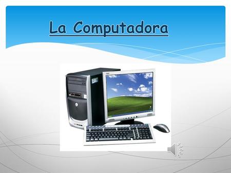 La Computadora.