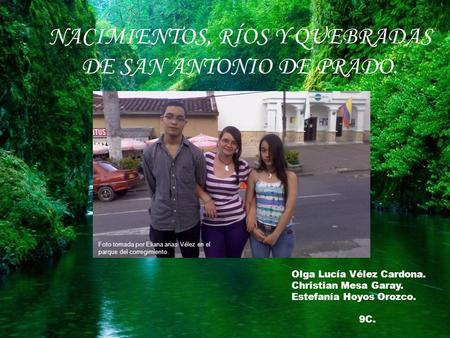 NACIMIENTOS, RÍOS Y QUEBRADAS DE SAN ANTONIO DE PRADO.