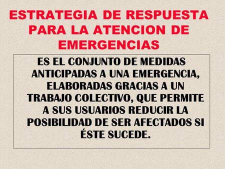 ESTRATEGIA DE RESPUESTA PARA LA ATENCION DE EMERGENCIAS
