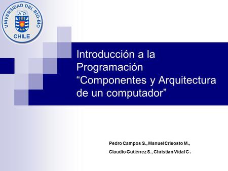 Pedro Campos S. , Manuel Crisosto M. , Claudio Gutiérrez S
