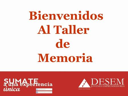 Bienvenidos Al Taller de Memoria.