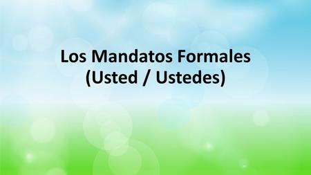 Los Mandatos Formales (Usted / Ustedes)