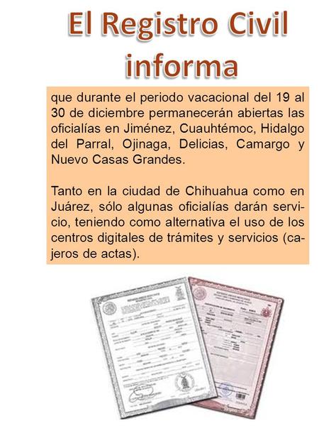 Que durante el periodo vacacional del 19 al 30 de diciembre permanecerán abiertas las oficialías en Jiménez, Cuauhtémoc, Hidalgo del Parral, Ojinaga, Delicias,