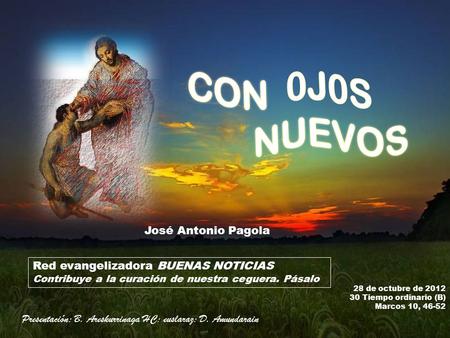 CON 0J0S NUEVOS José Antonio Pagola Red evangelizadora BUENAS NOTICIAS