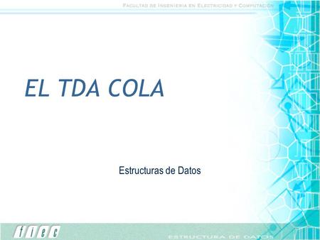 EL TDA COLA Estructuras de Datos.