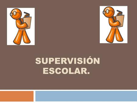 SUPERVISIÓN ESCOLAR..