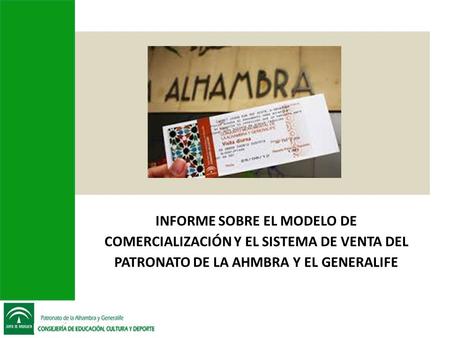 INFORME SOBRE EL MODELO DE COMERCIALIZACIÓN Y EL SISTEMA DE VENTA DEL PATRONATO DE LA AHMBRA Y EL GENERALIFE.