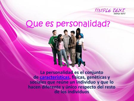 Que es personalidad? La personalidad es el conjunto de características, físicas, genéticas y sociales que reúne un individuo y que lo hacen diferente y.
