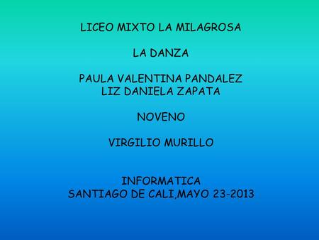 LICEO MIXTO LA MILAGROSA LA DANZA PAULA VALENTINA PANDALEZ