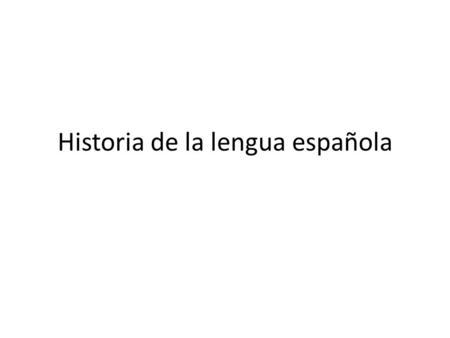 Historia de la lengua española