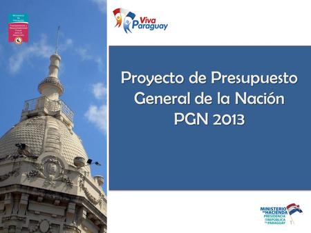 Proyecto de Presupuesto General de la Nación PGN 2013 1.