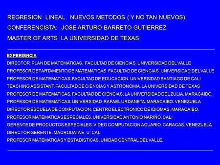 EXPERIENCIA DIRECTOR PLAN DE MATEMATICAS. FACULTAD DE CIENCIAS. UNIVERSIDAD DEL VALLE PROFESOR DEPARTAMENTO DE MATEMATICAS. FACULTAD DE CIENCIAS. UNIVERSIDAD.