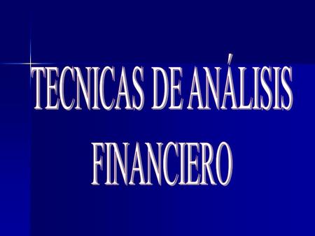 TECNICAS DE ANÁLISIS FINANCIERO.