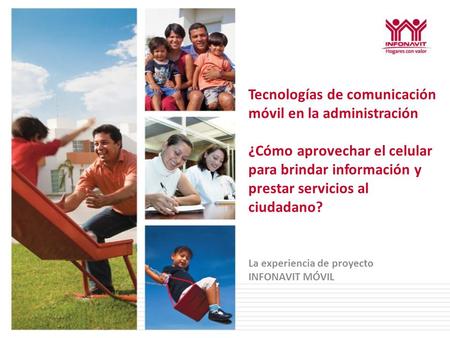 Tecnologías de comunicación móvil en la administración ¿Cómo aprovechar el celular para brindar información y prestar servicios al ciudadano? La experiencia.