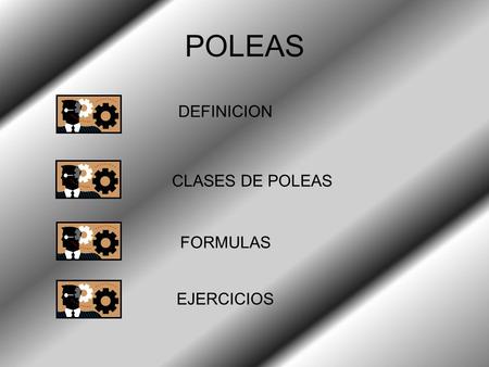 POLEAS DEFINICION CLASES DE POLEAS FORMULAS EJERCICIOS.