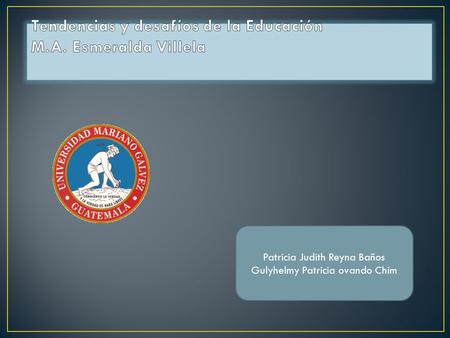 Patricia Judith Reyna Baños Gulyhelmy Patricia ovando Chim.