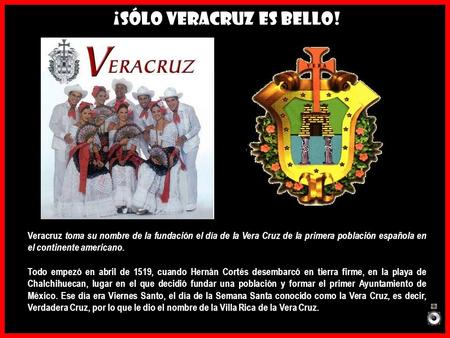 ¡Sólo Veracruz es bello!
