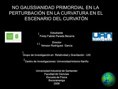 NO GAUSSIANIDAD PRIMORDIAL EN LA PERTURBACIÓN EN LA CURVATURA EN EL