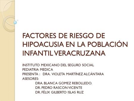 FACTORES DE RIESGO DE HIPOACUSIA EN LA POBLACIÓN INFANTIL VERACRUZANA