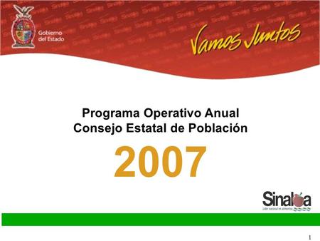 Sistema Integral de Planeación, Programación y Presupuestación del Gasto público Proceso para el Ejercicio Fiscal del año 2007 1 Programa Operativo Anual.