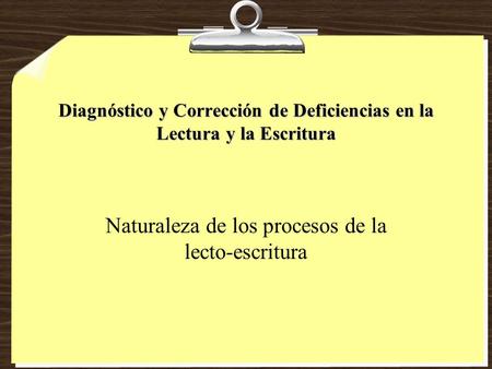 Diagnóstico y Corrección de Deficiencias en la Lectura y la Escritura
