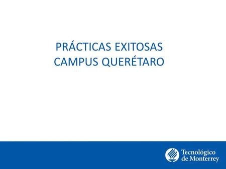 PRÁCTICAS EXITOSAS CAMPUS QUERÉTARO. SIMULACROS DE ENTREVISTA Y FERIA DE EMPRESAS FERIA LOCAL.