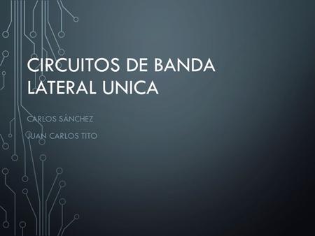 CIRCUITOS DE BANDA LATERAL UNICA
