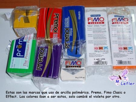 Estas son las marcas que uso de arcilla polimérica