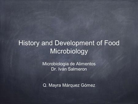 History and Development of Food Microbiology