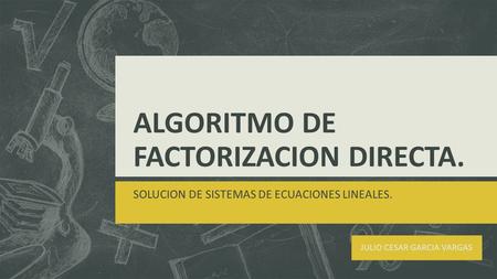 ALGORITMO DE FACTORIZACION DIRECTA.