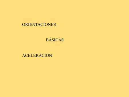 ORIENTACIONES BÁSICAS ACELERACION. En un programa donde la meta es la aceleración implica múltiples desafíos, como: conformar un grupo de aprendizaje,