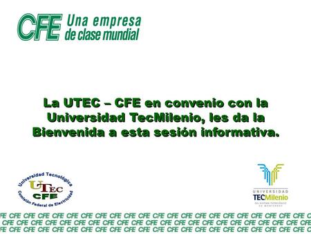 La UTEC – CFE en convenio con la Universidad TecMilenio, les da la Bienvenida a esta sesión informativa.
