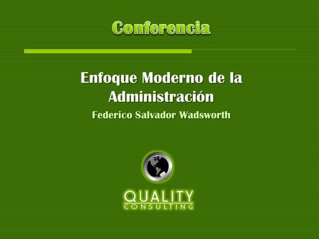 Enfoque Moderno de la Administración Federico Salvador Wadsworth