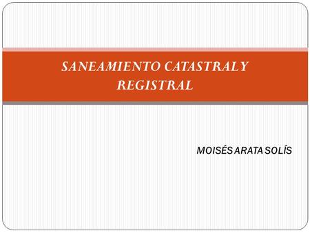 SANEAMIENTO CATASTRAL Y REGISTRAL
