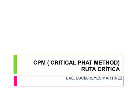 CPM ( CRITICAL PHAT METHOD) RUTA CRÍTICA