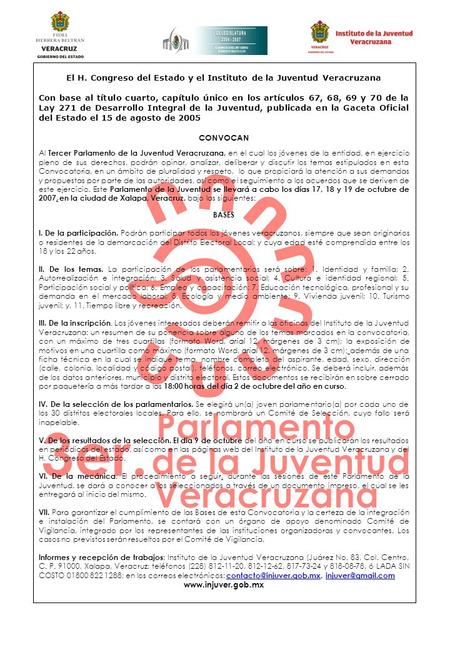 El H. Congreso del Estado y el Instituto de la Juventud Veracruzana Con base al título cuarto, capítulo único en los artículos 67, 68, 69 y 70 de la Lay.