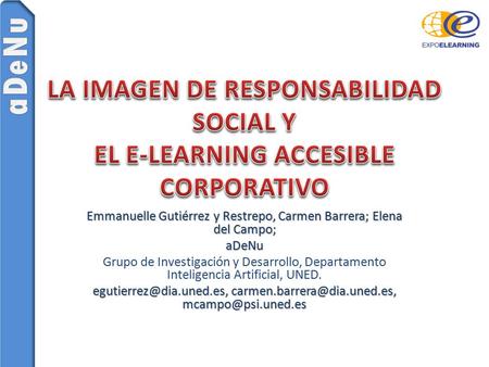 Emmanuelle Gutiérrez y Restrepo, Carmen Barrera; Elena del Campo; aDeNu Grupo de Investigación y Desarrollo, Departamento Inteligencia Artificial, UNED.