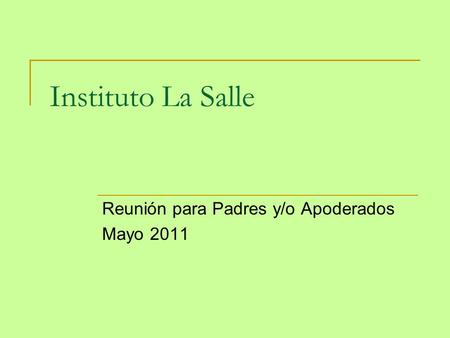 Instituto La Salle Reunión para Padres y/o Apoderados Mayo 2011.