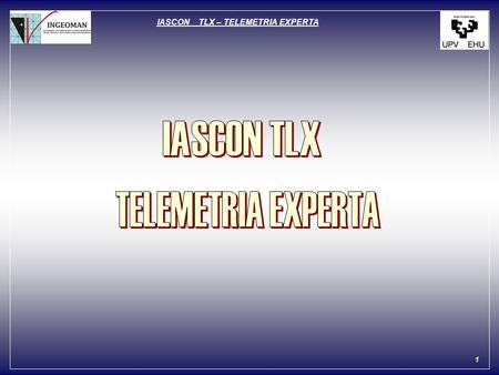 IASCON TLX – TELEMETRIA EXPERTA 1. 2  INTRODUCCION  TLX-ATD  TLX-SRV  TLX-ING.