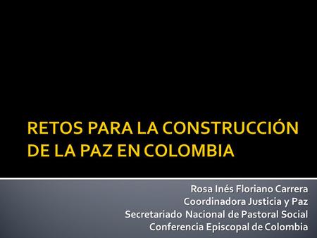 RETOS PARA LA CONSTRUCCIÓN DE LA PAZ EN COLOMBIA