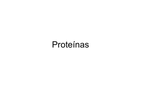 Proteínas.