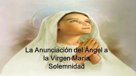 La Anunciación del Ángel a la Virgen María