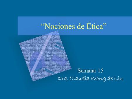 Semana 15 Dra. Claudia Wong de Liu