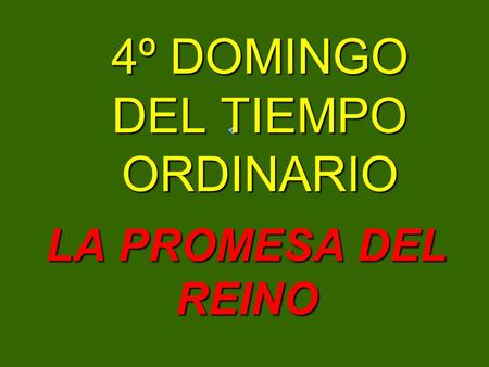 4º DOMINGO DEL TIEMPO ORDINARIO