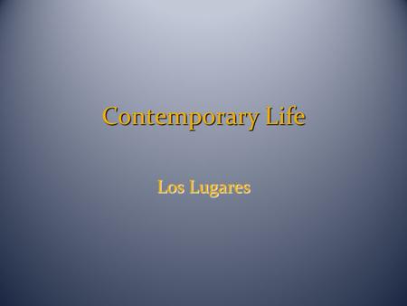 Contemporary Life Los Lugares. ¿Adónde van ellos? Van al cine.