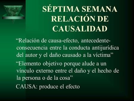 SÉPTIMA SEMANA RELACIÓN DE CAUSALIDAD