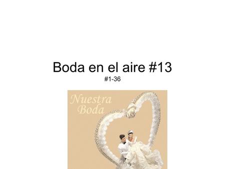 Boda en el aire #13 #1-36.