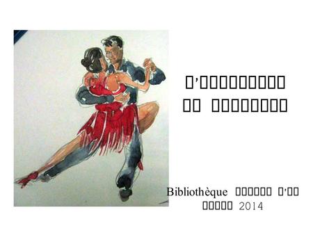 L ’ Argentine en chansons Bibliothèque Goutte d ’ Or Avril 2014.